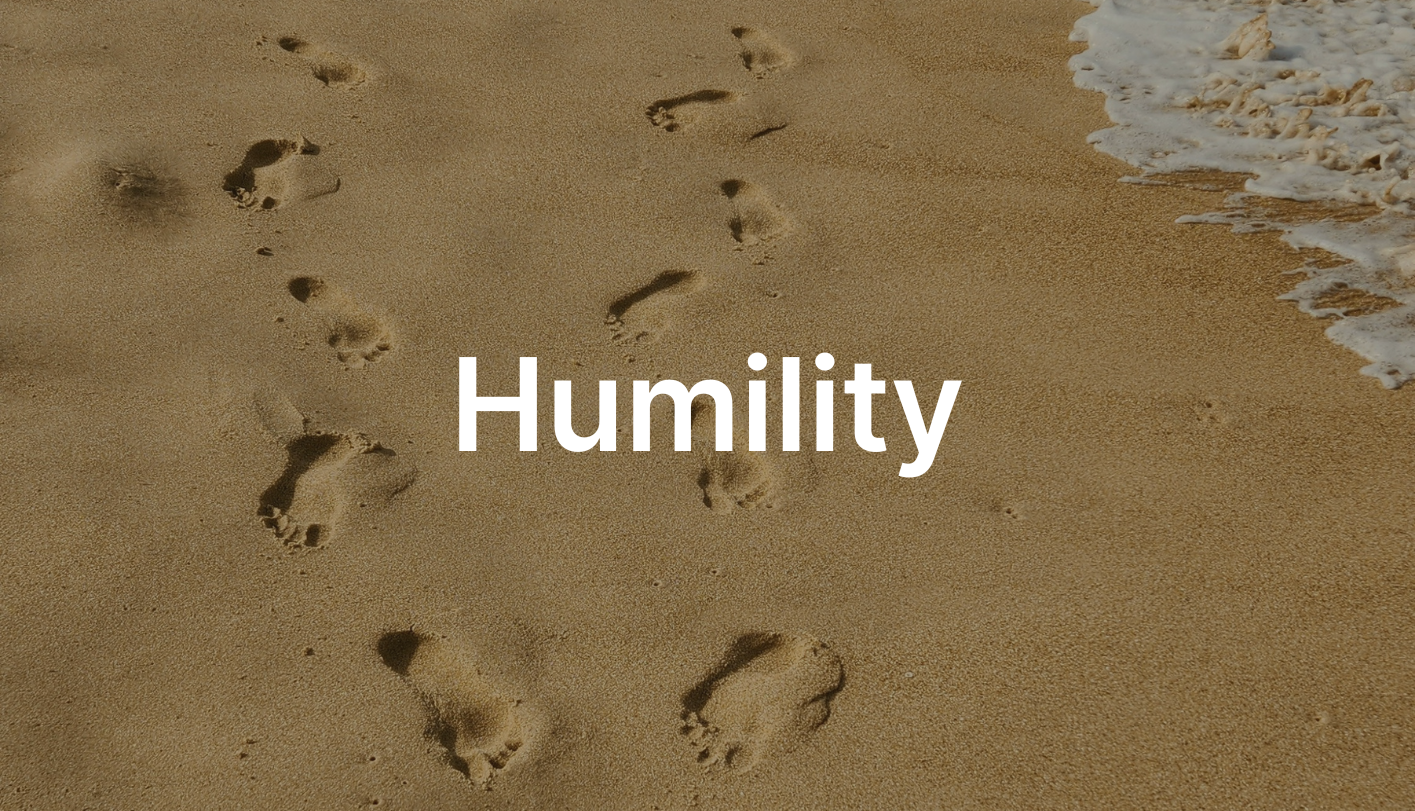 humility – walking beside you, not ahead of you